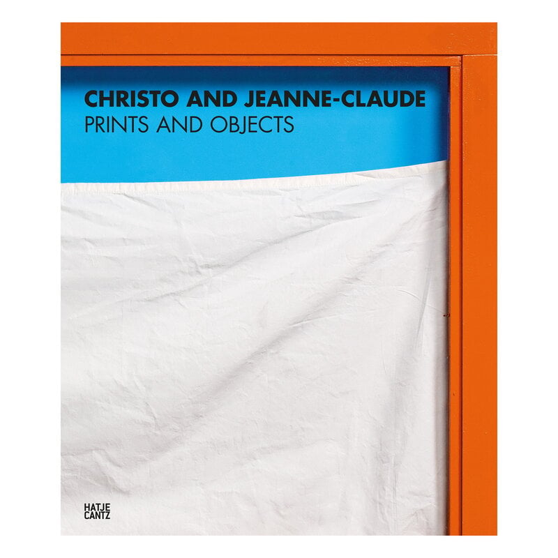 Christo and Jeanne-Claude: Prints and Objects by Hatje Cantz